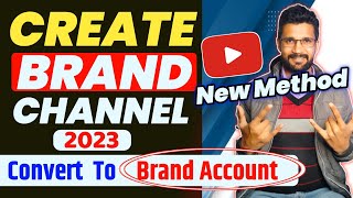 🔥Convert into YouTube Brand Account | How To Create Brand YouTube Channel in 2023 | Brand Account