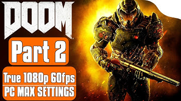 DOOM 4 PC Gameplay Walkthrough Part 2 "Know Your Enemy"【TRUE 1080p 60FPS】