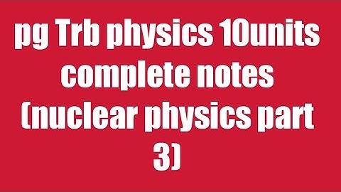 PgTrb | Trb physics| trb physics notes in tamil| nuclear physics notes part 3