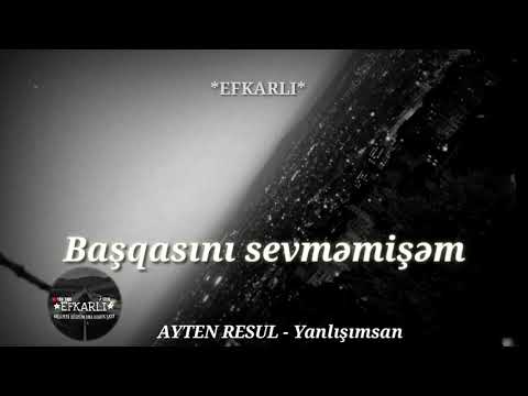 AYTEN RESUL - Yanlışımsan (whatsapp durumu)