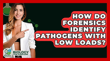 How Do Forensics Identify Pathogens With Low Loads? - Biology For Everyone