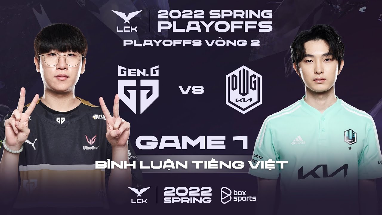 [27.03.2022] GEN vs DK – Ván 1 | Bán Kết 2 | Bình Luận Tiếng Việt | LCK Mùa Xuân 2022