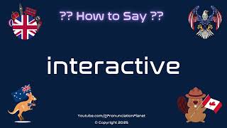 🖥️ 🤝 How to Pronounce interactive? (CORRECTLY) | Pronunciation Planet