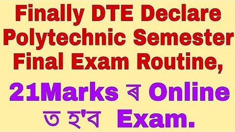 Finally DTE Declare Polytechnic Semester Final Exam Routine, 21Marks ৰ Online ত হ