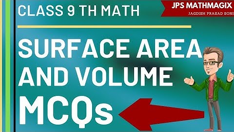 Class 9 Maths || Volume and Surface Area MCQs || JPS MATHMAGIX