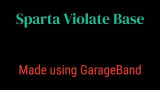 Sparta Violate Base [Posting in it here instead]