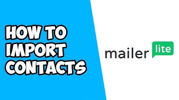 How To Import Contacts or Email List into MailerLite