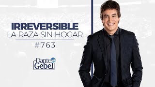Dante Gebel #763 | Irreversible