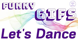 Funny GIFS - Let's dance