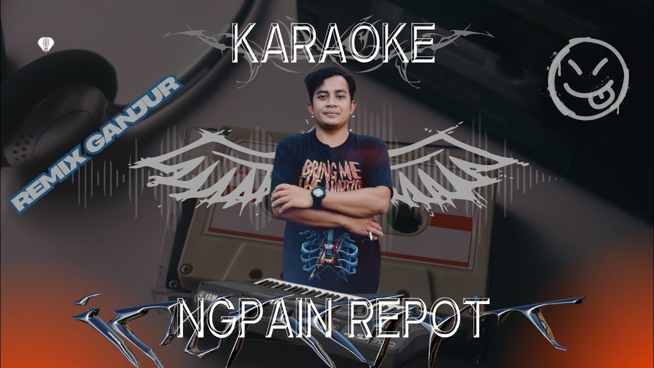 KARAOKE NGAPAIN REPOT - dj REMIK ORGEN TUNGGAL VIRAL 