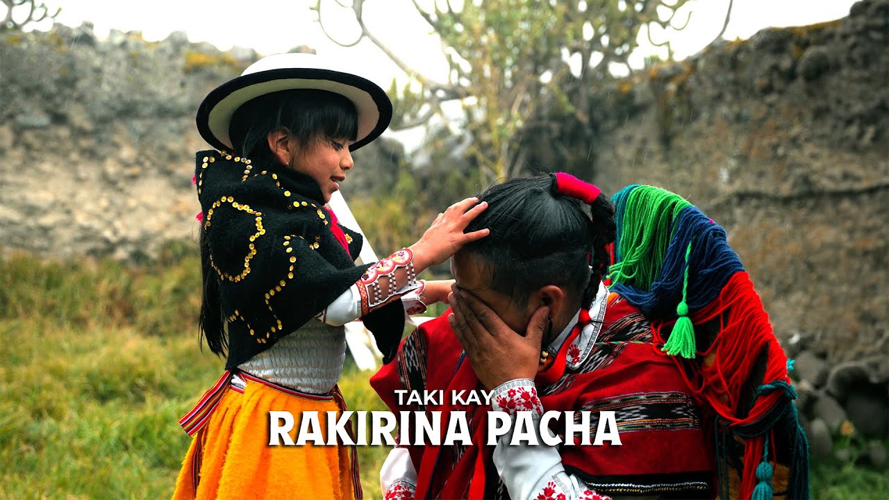 Taki Kay - Rakirina Pacha (Video Oficial)