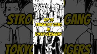 Top 10 Strongest Gangs In Tokyo Revengers