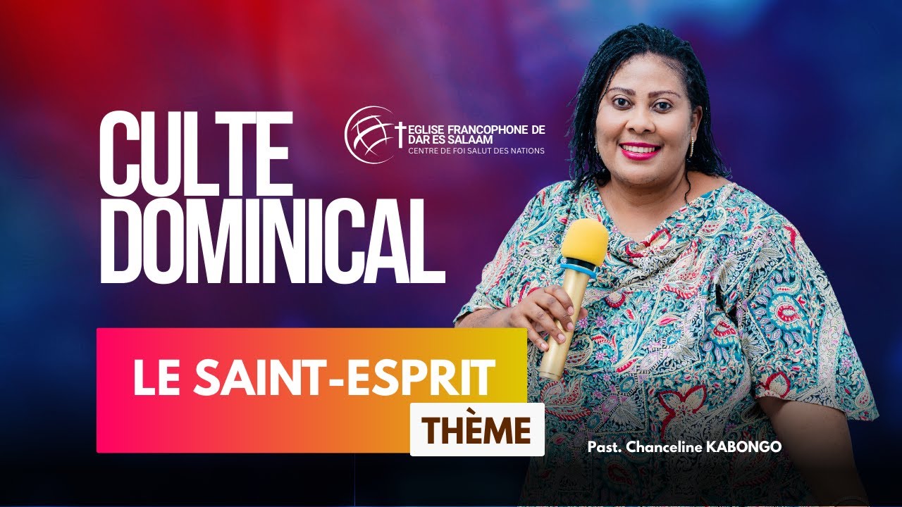 CULTE DOMINICAL – LE SAINT-ESPRIT - Past. Chanceline KABONGO