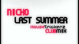 Nicko (Nikos Ganos) - Last Summer (Housetrickerz Club Mix)