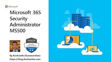 Microsoft 365 Security Administrator - Introduction | MS-500 Professional certificate overview