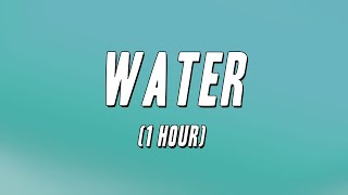 Tyla - Water (1 Hour) [Lyrics]