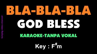 God Bless - Bla bla bla. Karaoke - Tanpa vokal.