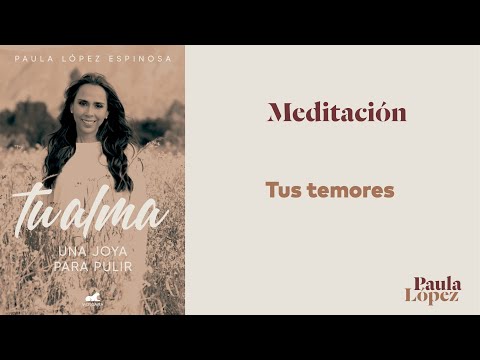 Meditación tus temores - Paula López
