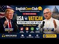 Learn English Through Real News Podcast |USA vs Vatican: Historic Clash in 2026 |