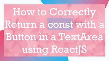 How to Correctly Return a const with a Button in a TextArea using ReactJS