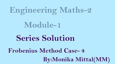 Engineering Maths-2#Module-1#Case-4 Frobenius Method
