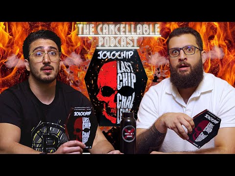 Last Chip Challenge! | The Cancellable Podcast Ep 38