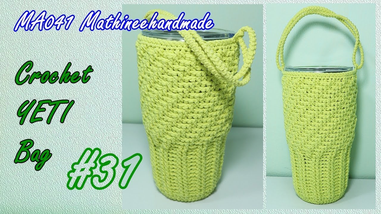 MA041 | ถุงใส่แก้วเยติแบบที่31 | YETI Bag Crochet 31 | Mathineehandmade