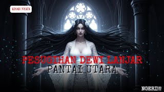 ngeri | Harta di Bayar Nyawa Kisah Pesugihan Dewi Lanjar Pantai Utara!!!