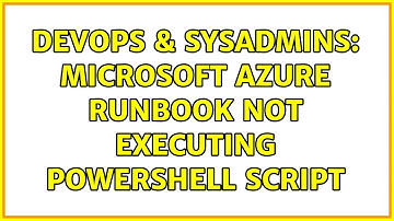DevOps & SysAdmins: Microsoft Azure Runbook not executing powershell script