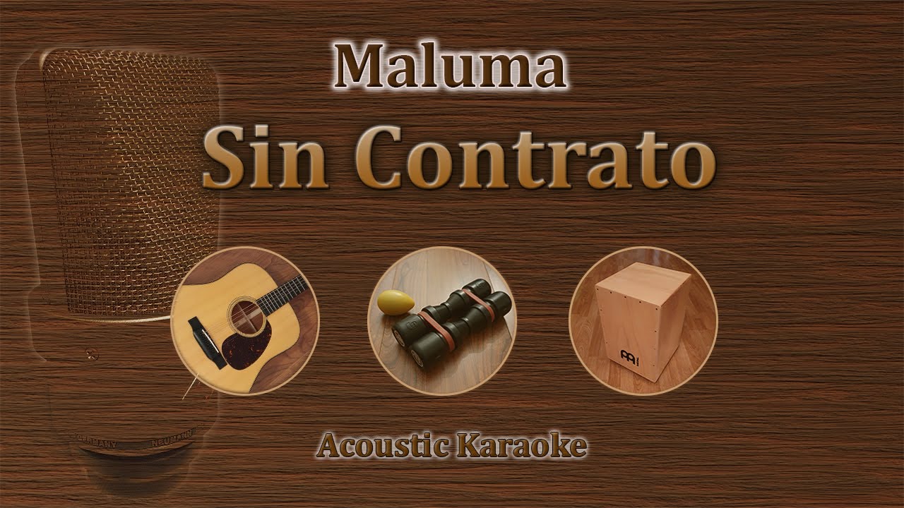 Sin Contrato - Maluma (Acoustic Karaoke)
