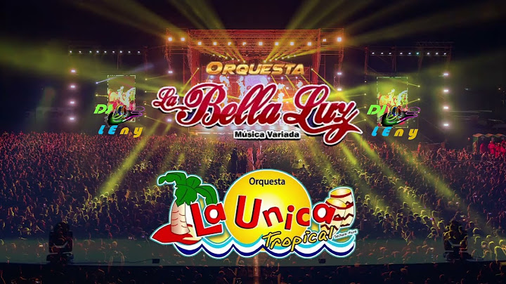 Mix La Bella Luz y La Unica Tropical Exitos Live Dj LEny