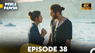 Pehla Panchi Episode 38 - Hindi Dubbed 4K