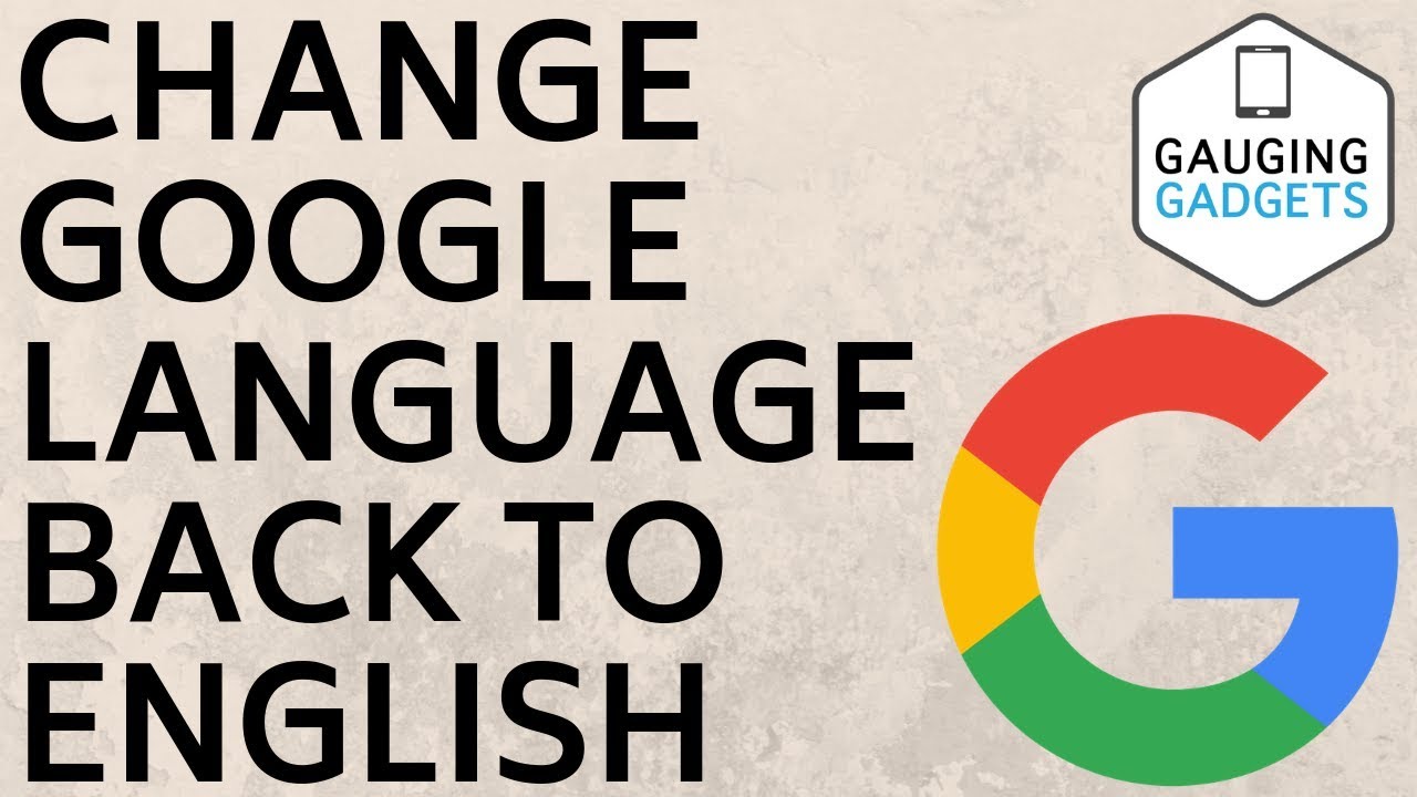 how-to-change-google-language-settings-to-english-fix-tutorial-youtube