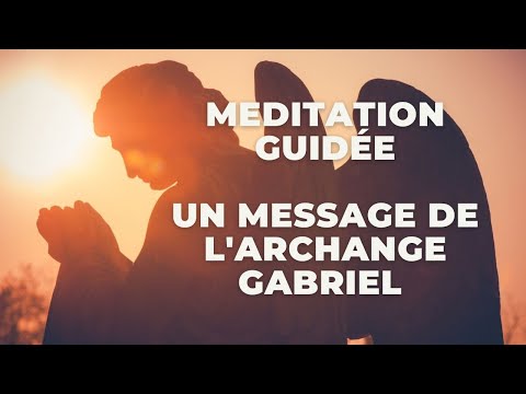 Méditation guidée : Le message de L'Archange Gabriel