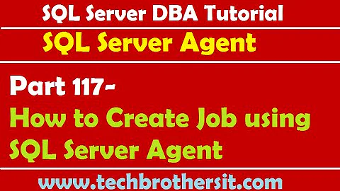 SQL Server DBA Tutorial 117-How to Create Job using SQL Server Agent