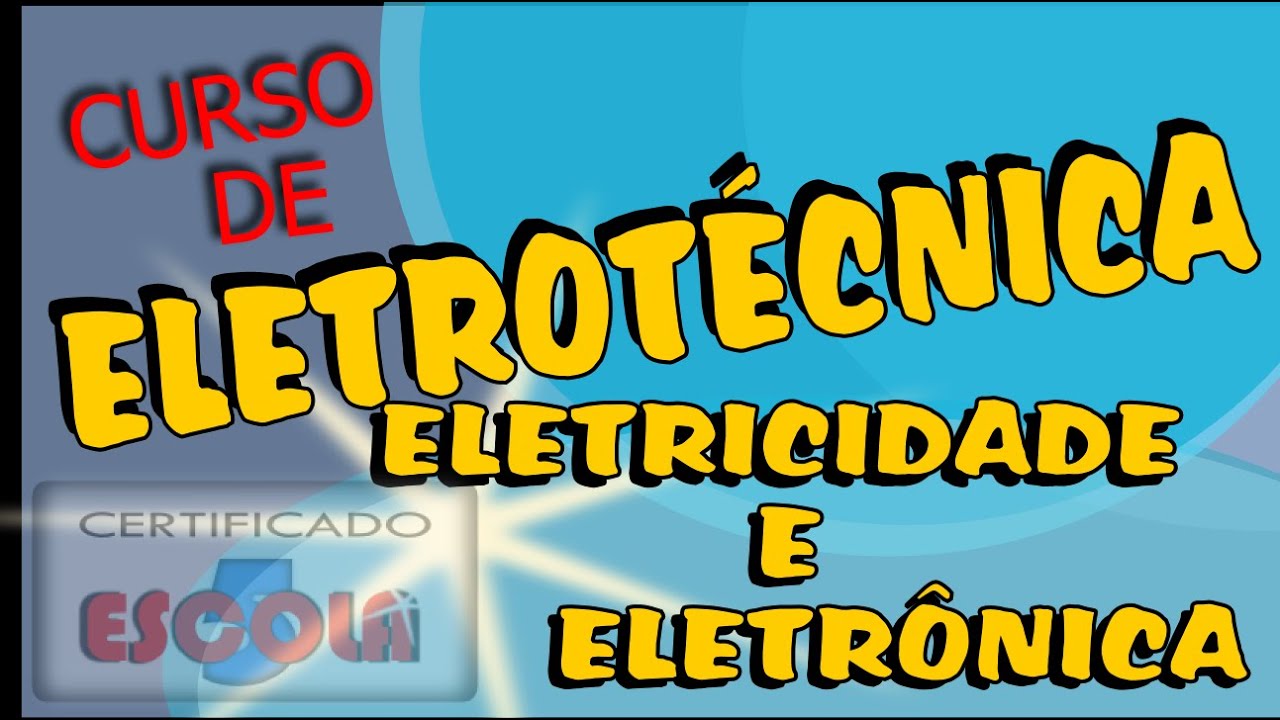 DICA - CURSO GRÁTIS DE ELETRICIDADE - ELETROTÉCNICA - AULA-1 - YouTube