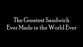 The Greatest Sandwich Ever Made in the World Ever | Short Film