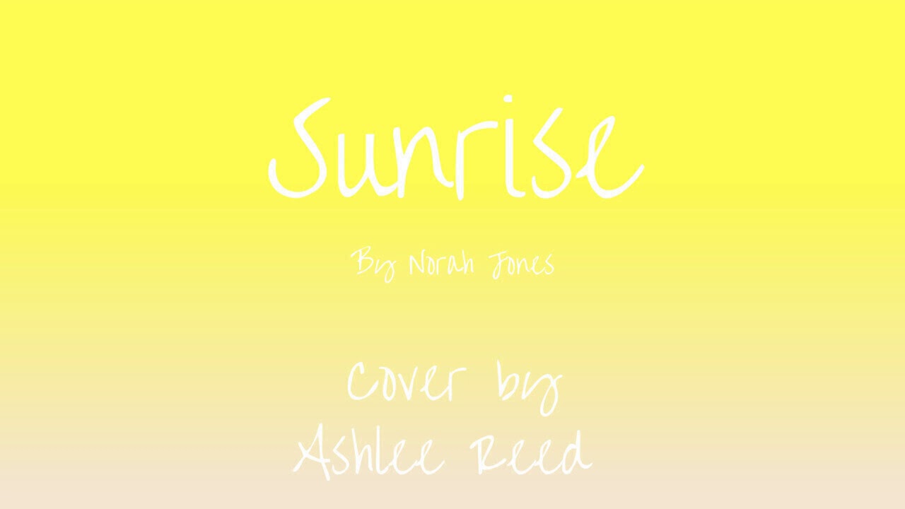 Sunrise - Cover by Ashlee Reed - YouTube