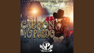 Cabron yo puedo