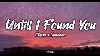 Stephen Sanchez  - Until I Found You Lyrics