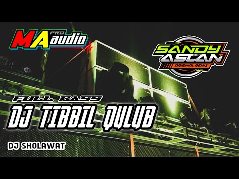 DJ Sholawat Tibbil Qulub 2021 . jinggel MA audio || Sandy asland . #maaudio #sholawat