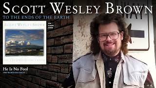 Scott Wesley Brown - He Is No Fool