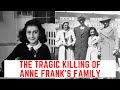 The TRAGIC Killing Of Anne Frank&#39;s Family