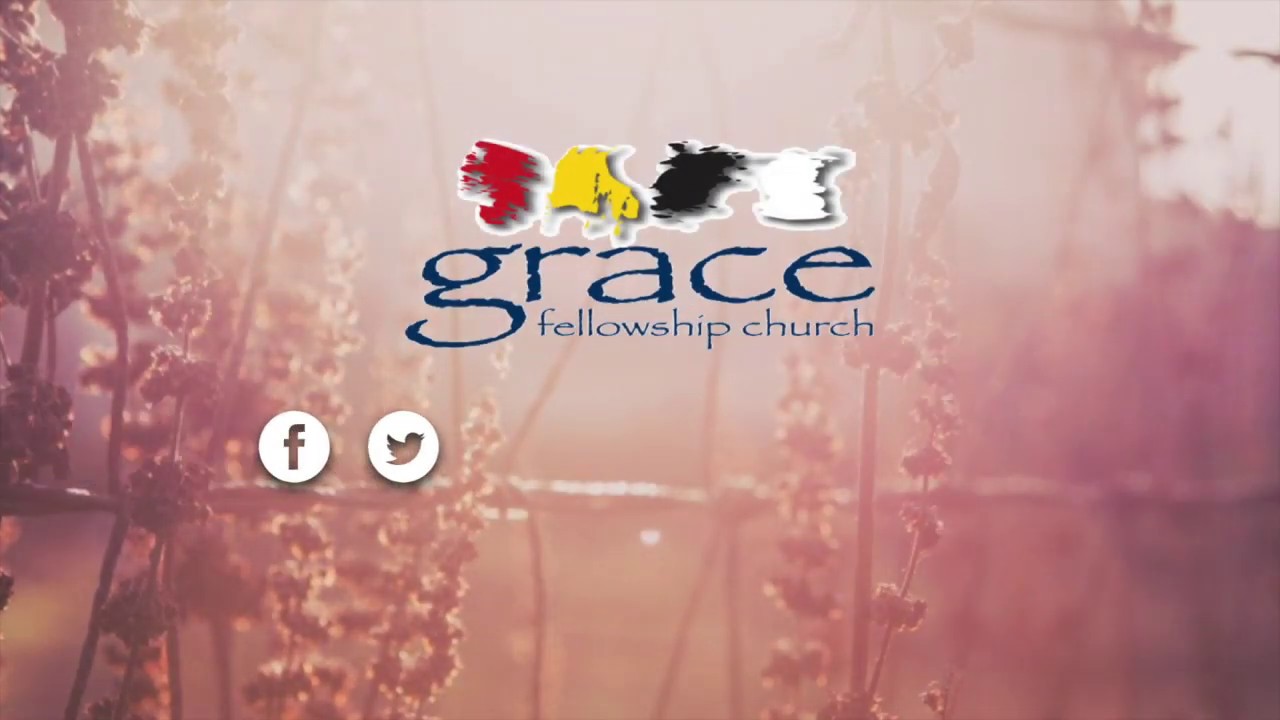 Grace Fellowship Church Introduction YouTube