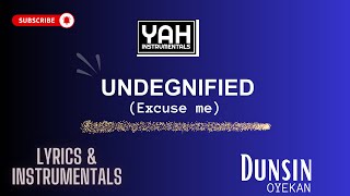 Undignified excuse Me instrumentals And S dunsin Oyekan