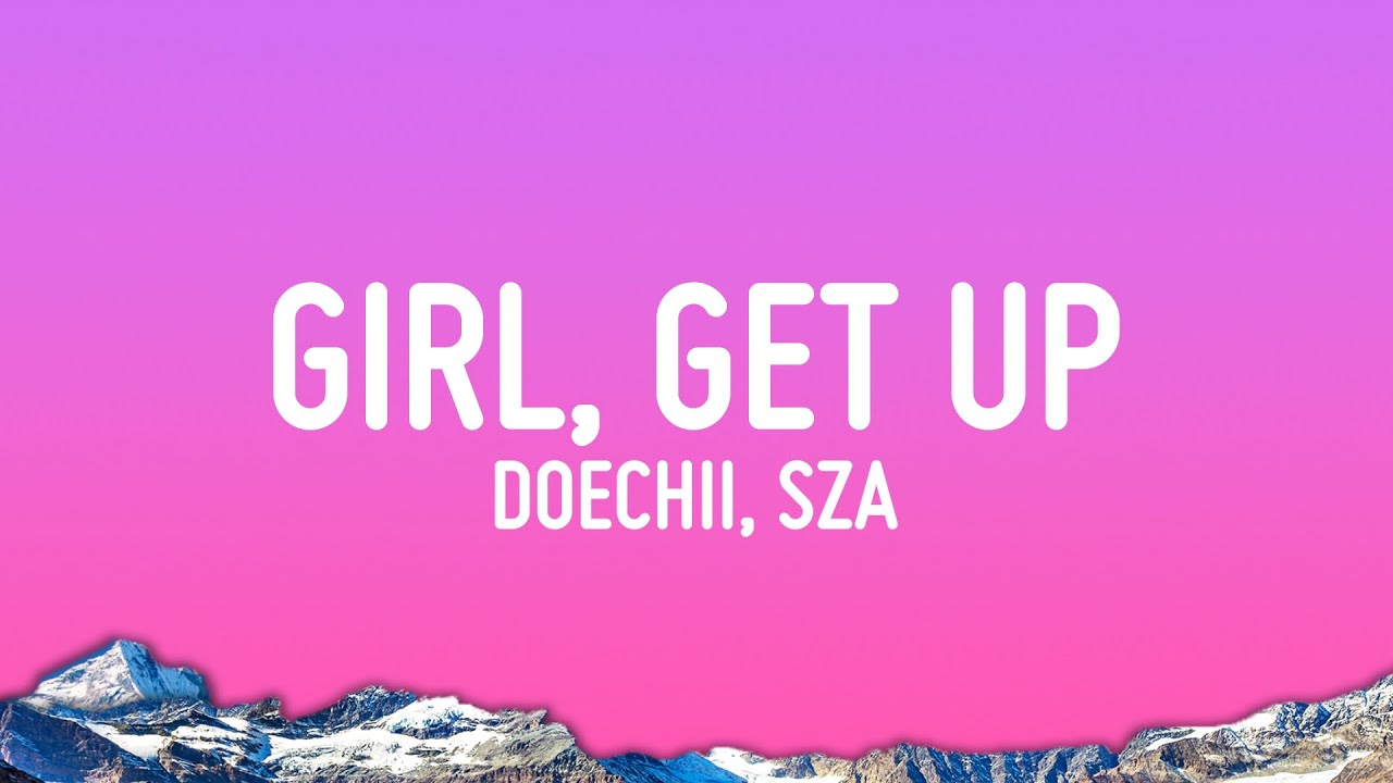 Doechii - girl, get up. (Feat. SZA)