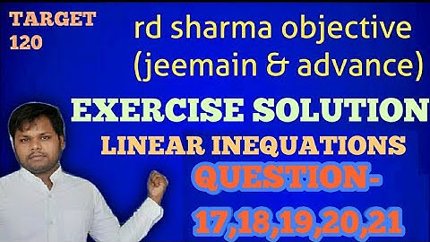 #rdsharmaobjective#math|linear inequation rd sharma objective exercise question 17,18,19,20,21