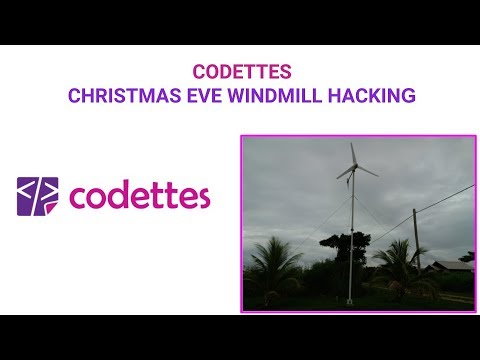 Codettes Hacking Christmas Eve Hacking the Windmill