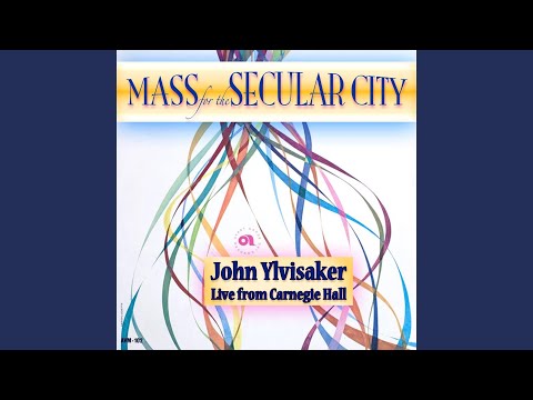 John Ylvisaker — Mass for the Secular City (Live)