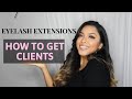 HOW TO GET CLIENTS | EYELASH EXTENSIONS | 6 WAYS TO GROW YOUR CLIENTELE